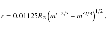 \begin{displaymath}r=0.01125R_{\odot}\left(m'^{-2/3}-m'^{2/3}\right)^{1/2},
\end{displaymath}