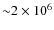 ${\sim}2 \times 10^{6}$