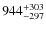 $\rm 944_{-297}^{+303}$