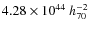 $4.28\times 10^{44} ~ h_{70}^{-2}$