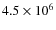 $4.5\times 10^6$