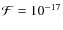 ${\cal F}
= 10^{-17}$