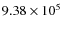 $9.38 \times 10^5$
