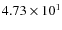 $4.73 \times 10^1$