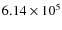 $6.14 \times 10^5$