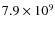 $7.9 \times 10^{9}$