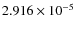 $2.916\times10^{-5}$