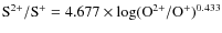 ${\rm S^{2+}/S^+=4.677\times log(O^{2+}/O^+)^{0.433}}$