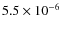 $5.5\times10^{-6}$