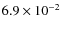 $6.9\times10^{-2}$