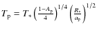 $T_{\rm p} = T_\ast
\left(\frac{1-A_{\rm p}}{4}\right)^{1/4}
\left(\frac{R_{\rm\ast}}{a_{\rm p}}\right)^{1/2}$