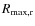 $R_{\rm max, r}$