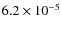 $6.2\times10^{-5}$