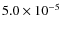 $5.0\times10^{-5}$
