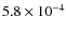 $5.8\times10^{-4}$
