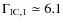 $\Gamma_{\rm IC,1}\simeq 6.1$