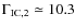 $\Gamma_{\rm IC,2}\simeq 10.3$