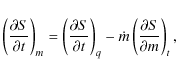 \begin{displaymath}\left ({\partial S \over \partial t}\right)_m = \left ({\part...
...ght)_q - \dot m
\left ({\partial S \over \partial m}\right)_t,
\end{displaymath}