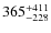 $\rm 365_{-228}^{+411}$