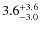 $\rm 3.6_{-3.0}^{+3.6}$