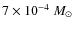 $7\times 10^{-4}~ M_\odot$