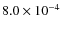 $8.0\times10^{-4}$