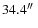 $34.4\hbox{$^{\prime\prime}$ }$