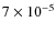 $7 \times 10^{-5}$