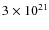 $3 \times 10^{21}$