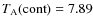 $T_{\rm A}({\rm cont}) = 7.89$