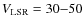 $V_{\rm {LSR}}= 30{-}50$