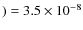 $)=3.5\times 10^{-8}$