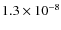 $1.3 \times 10^{-8}$