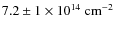 $\rm 7.2\pm1\times 10^{14}~cm^{-2}$