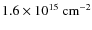 $1.6\times 10^{15}~\rm cm^{-2}$