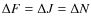 $\Delta F = \Delta J = \Delta N$