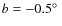 $b=-0.5\hbox{$^\circ$ }$