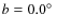 $b=0.0\hbox{$^\circ$ }$