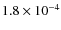 $1.8 \times 10^{-4}$