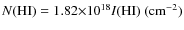 $N({\rm HI}) =1.82{\times}10^{18}I{\rm (HI)} ~{\rm (cm^{-2})}$