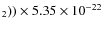 $_2))\times 5.35 \times 10^{-22}$