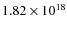 $1.82\times10^{18}$
