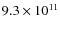 $9.3 \times 10^{11}$