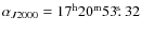 $\alpha_{J2000} = 17^{\rm h}20^{\rm m}53\hbox{$.\!\!^{\rm s}$ }32$