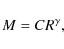 \begin{displaymath}M = C R^{\gamma},
\end{displaymath}