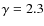 $\gamma=2.3$