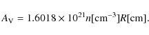 \begin{displaymath}A_{\rm V} =1.6018 \times 10^{21} n[{\rm cm}^{-3}] R\rm [cm].
\end{displaymath}