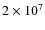 $2\times10^7$