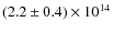$(2.2 \pm 0.4) \times 10^{14}$