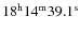 $18^{\rm h}14^{\rm m}39.1^{\rm s}$